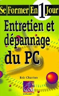 Entretien et dépannage du PC - Eric Charton