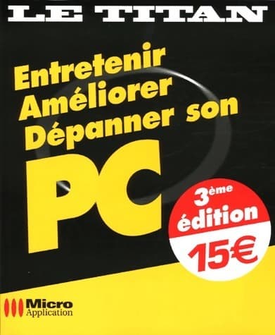 Entretenir, améliorer, dépanner son pc - Jean-David Olekhnovitch
